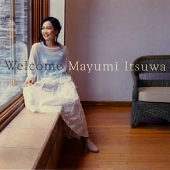 Welcome / Mayumi Itsuwa